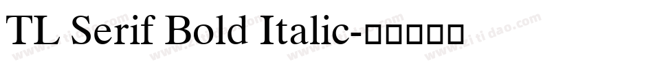 TL Serif Bold Italic字体转换